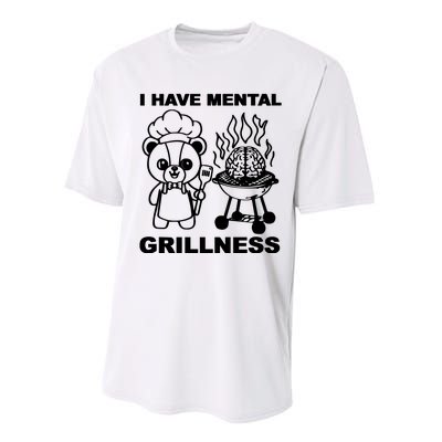 I Have Mental Grillness Performance Sprint T-Shirt