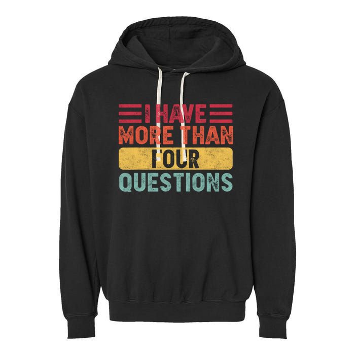 I Have More Than Four Questions Passover Garment-Dyed Fleece Hoodie