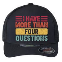 I Have More Than Four Questions Passover Flexfit Unipanel Trucker Cap