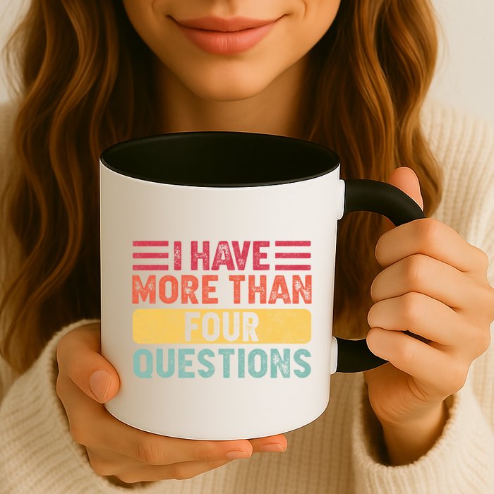 I Have More Than Four Questions Passover Mug
