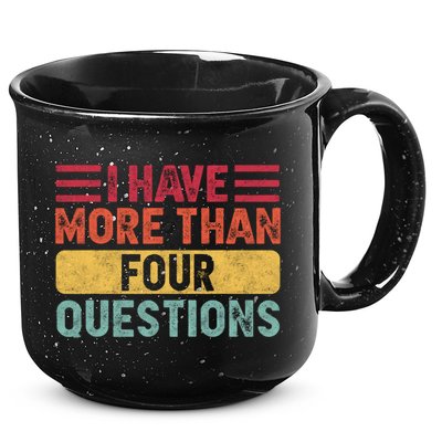 I Have More Than Four Questions Passover 15oz Campfire Ceramic Mug