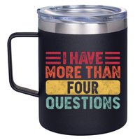 I Have More Than Four Questions Passover 12oz Stainless Steel Coffee Mug