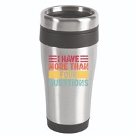 I Have More Than Four Questions Passover 16oz Travel Tumbler