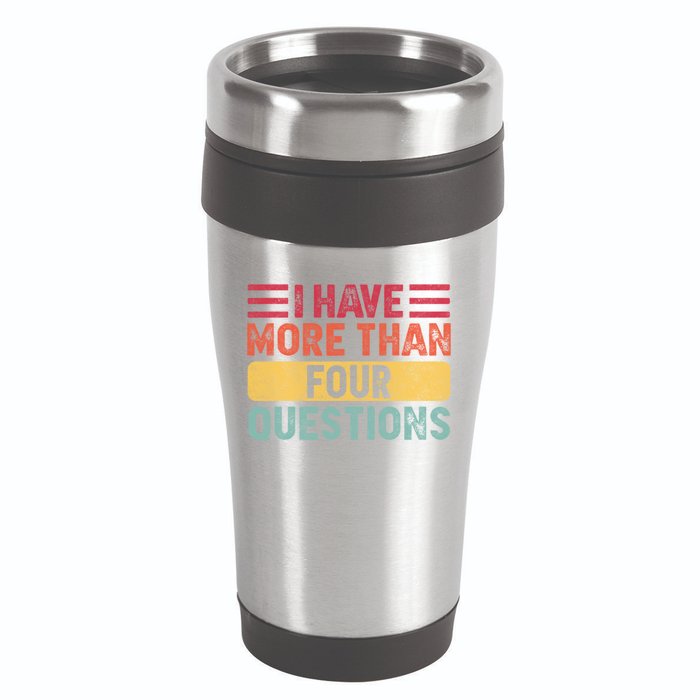I Have More Than Four Questions Passover 16oz Travel Tumbler