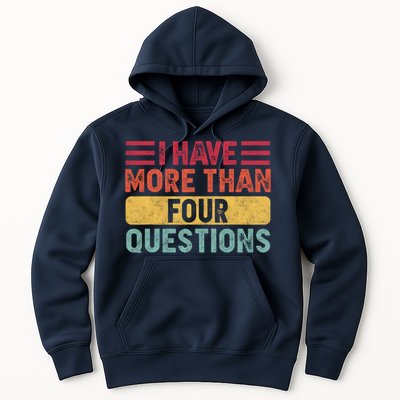 I Have More Than Four Questions Passover Hoodie