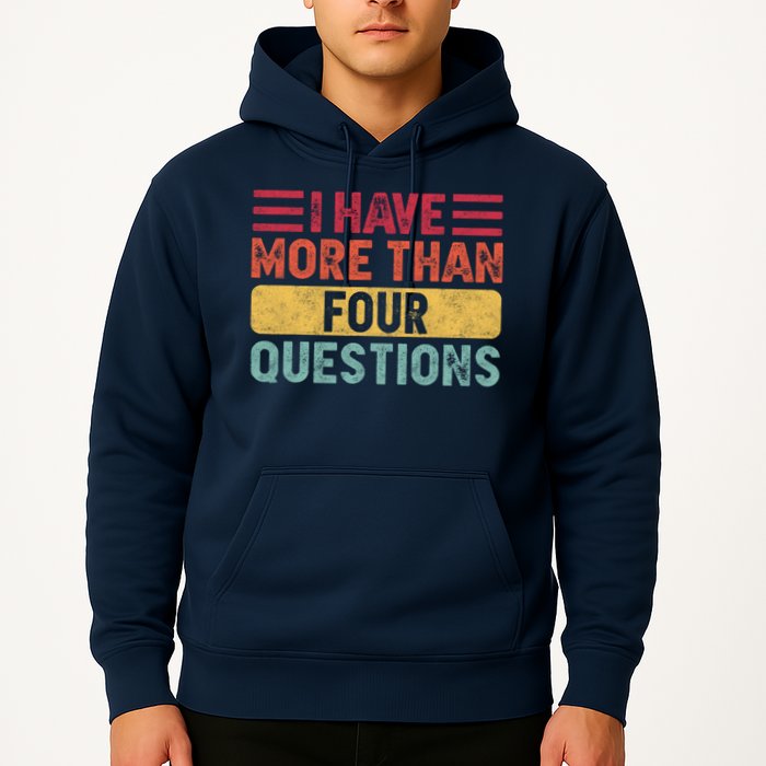 I Have More Than Four Questions Passover Hoodie