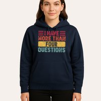 I Have More Than Four Questions Passover Hoodie