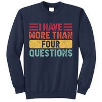 I Have More Than Four Questions Passover Sweatshirt