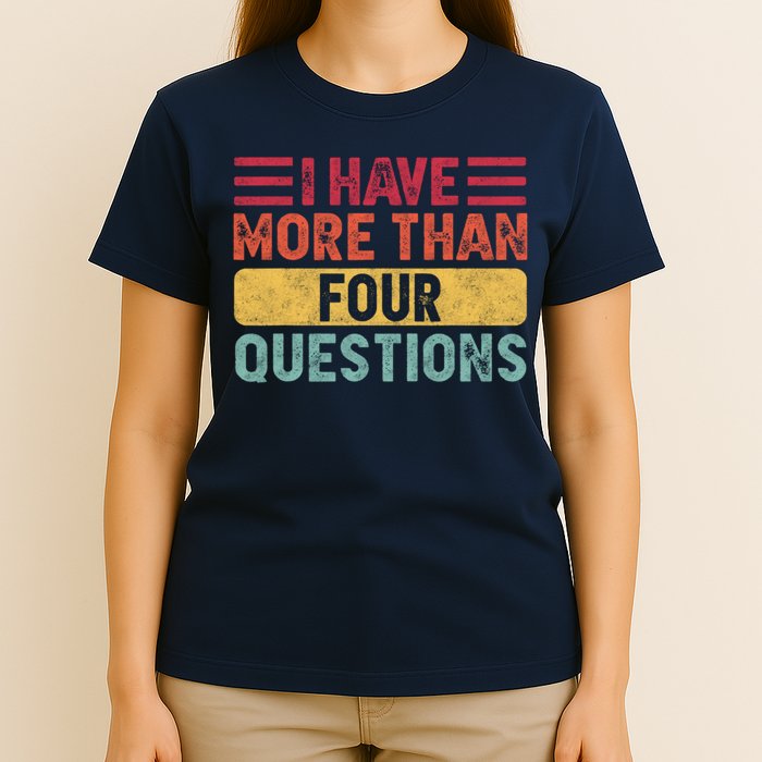 I Have More Than Four Questions Passover T-Shirt