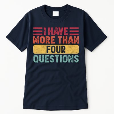 I Have More Than Four Questions Passover Tall T-Shirt