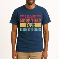 I Have More Than Four Questions Passover Tall T-Shirt
