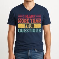 I Have More Than Four Questions Passover V-Neck T-Shirt