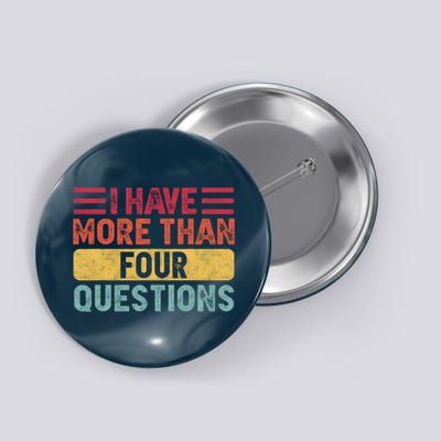 I Have More Than Four Questions Passover Button