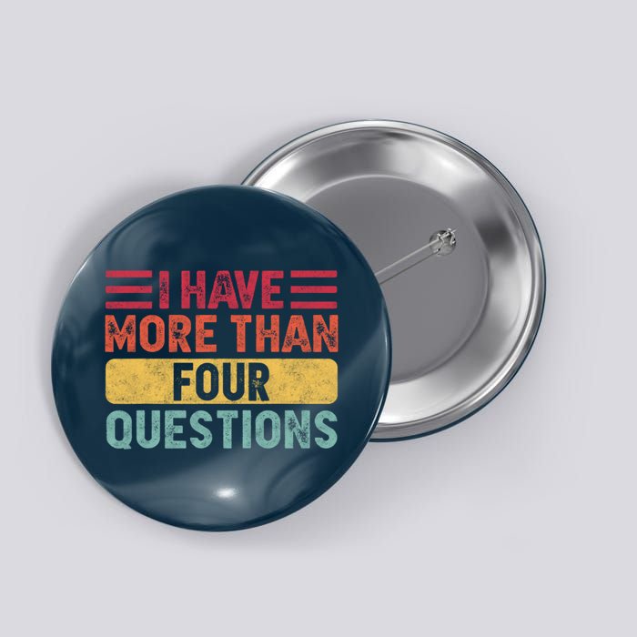 I Have More Than Four Questions Passover Button