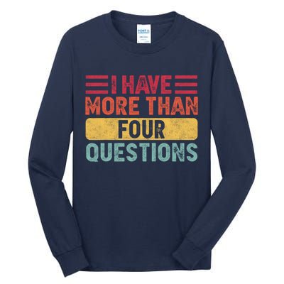 I Have More Than Four Questions Passover Tall Long Sleeve T-Shirt