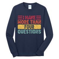 I Have More Than Four Questions Passover Tall Long Sleeve T-Shirt