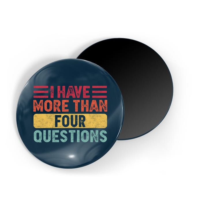 I Have More Than Four Questions Passover Magnet