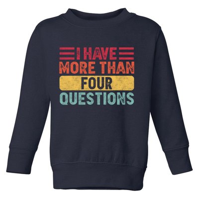 I Have More Than Four Questions Passover Toddler Sweatshirt