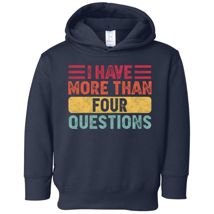 I Have More Than Four Questions Passover Toddler Hoodie
