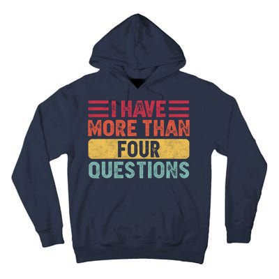 I Have More Than Four Questions Passover Tall Hoodie