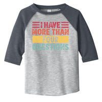 I Have More Than Four Questions Passover Toddler Fine Jersey T-Shirt