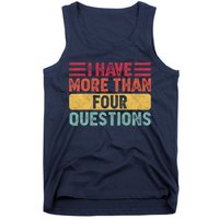 I Have More Than Four Questions Passover Tank Top