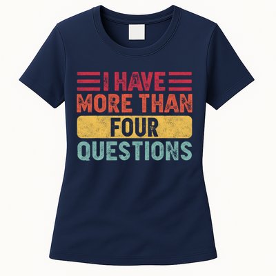 I Have More Than Four Questions Passover Womens T-Shirt