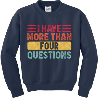 I Have More Than Four Questions Passover Kids Sweatshirt