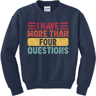 I Have More Than Four Questions Passover Kids Sweatshirt