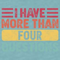 I Have More Than Four Questions Passover Sueded Cloud Jersey T-Shirt