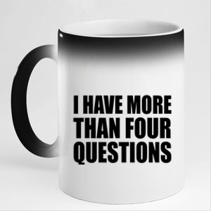 I Have More Than Four Questions Passover 11oz Black Color Changing Mug