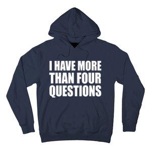 I Have More Than Four Questions Passover Hoodie