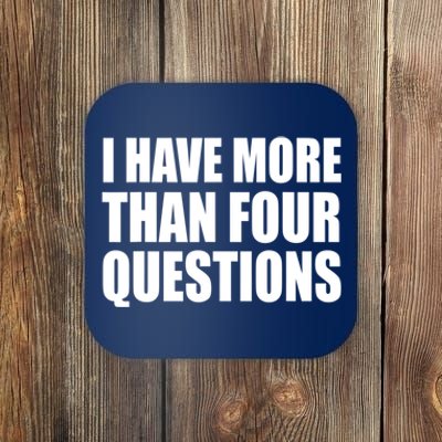 I Have More Than Four Questions Passover Coaster