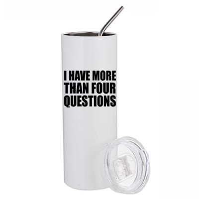 I Have More Than Four Questions Passover Stainless Steel Tumbler