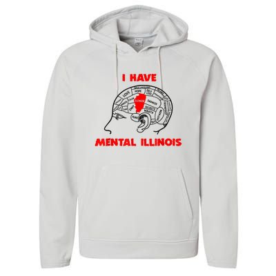 I Have Mental Illinois Funny Pun, Illinoisan Humor Performance Fleece Hoodie