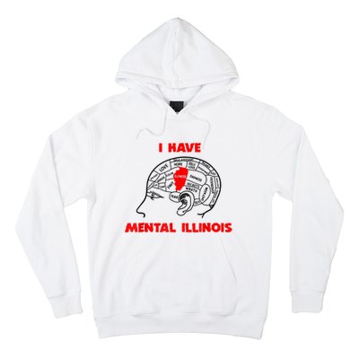 I Have Mental Illinois Funny Pun, Illinoisan Humor Hoodie