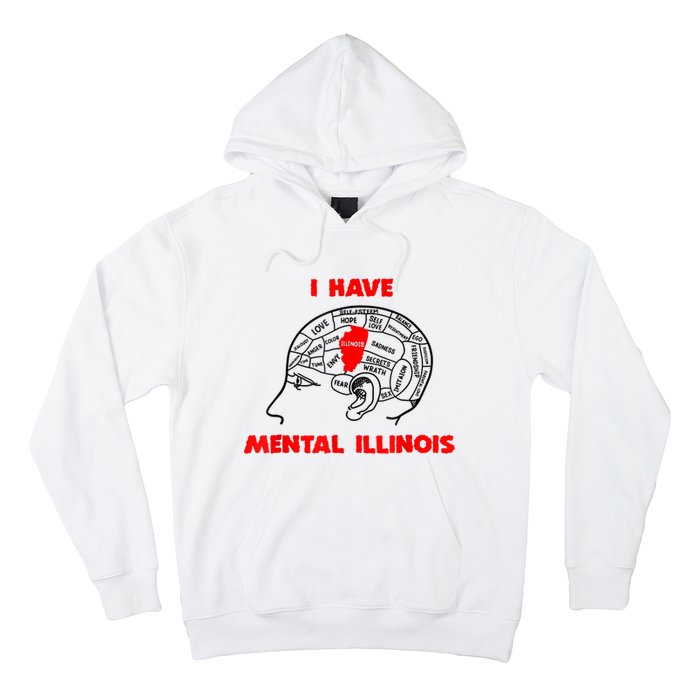 I Have Mental Illinois Funny Pun, Illinoisan Humor Hoodie