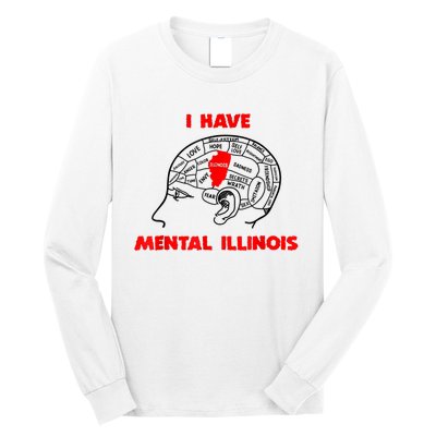 I Have Mental Illinois Funny Pun, Illinoisan Humor Long Sleeve Shirt