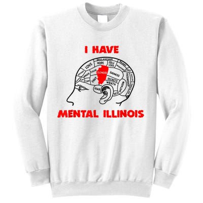 I Have Mental Illinois Funny Pun, Illinoisan Humor Sweatshirt