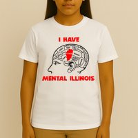 I Have Mental Illinois Funny Pun, Illinoisan Humor T-Shirt