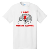 I Have Mental Illinois Funny Pun, Illinoisan Humor Tall T-Shirt