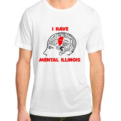 I Have Mental Illinois Funny Pun, Illinoisan Humor Adult ChromaSoft Performance T-Shirt