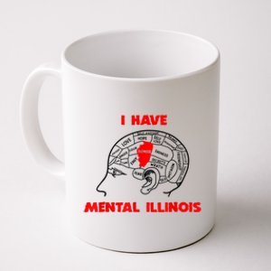 I Have Mental Illinois Funny Pun, Illinoisan Humor Coffee Mug