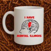 I Have Mental Illinois Funny Pun, Illinoisan Humor Mug