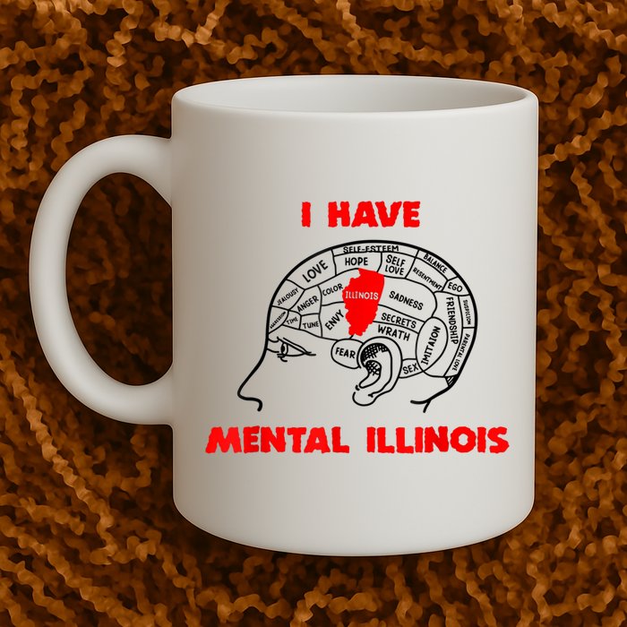 I Have Mental Illinois Funny Pun, Illinoisan Humor Mug