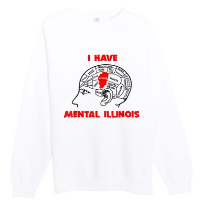 I Have Mental Illinois Funny Pun, Illinoisan Humor Premium Crewneck Sweatshirt