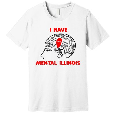 I Have Mental Illinois Funny Pun, Illinoisan Humor Premium T-Shirt