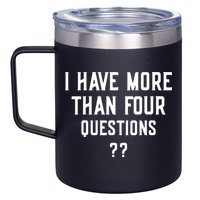 I Have More Than Four Questions Passover 12oz Stainless Steel Coffee Mug