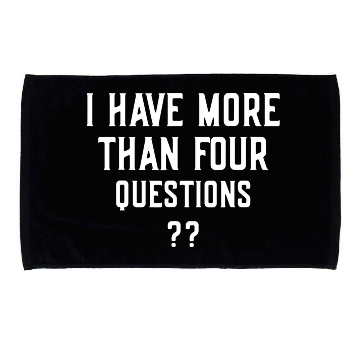 I Have More Than Four Questions Passover Microfiber Hand Towel