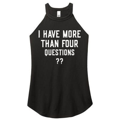 I Have More Than Four Questions Passover Women's Perfect Tri Rocker Tank